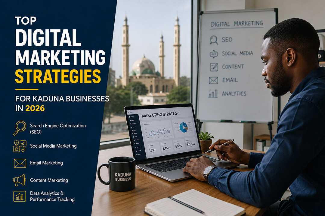 Top Digital Marketing Strategies for Kaduna Businesses in 2026